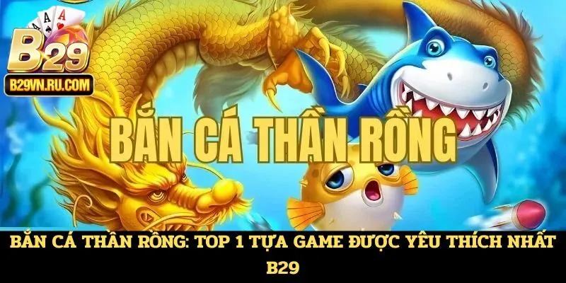 bắn cá thần rồng