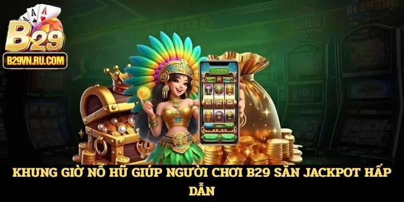 Khung giờ nổ hũ