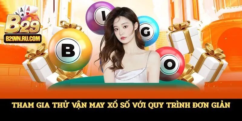 Tham gia thử vận may xổ số với quy trình đơn giản